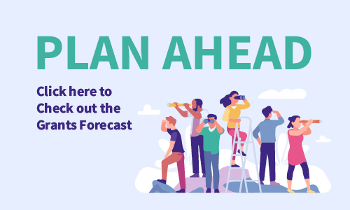 plan ahead - click hear to check out the grants forecast