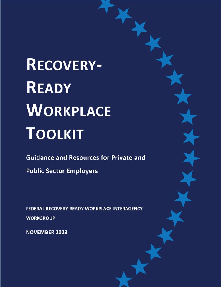 Toolkit Cover Page:  Recovery Ready Workplace Toolkit - Guidance and Resources for Private and Public Sector Employers - Federal Recovery Ready Workplace Interagency Workgroup - November 2023