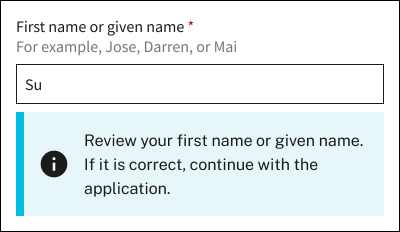 Name field showing contextual help to confirm that the entered name is correct with text that reads "Review your first name or given name. If it is correct, continue with the application."