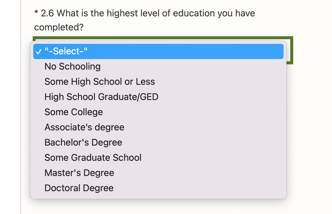 A simplified version of a drop down menu for highest level of education focused on ranges from no schooling to doctoral degree