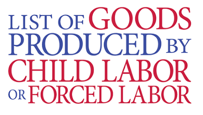 list of good produced with child labor or forced labor