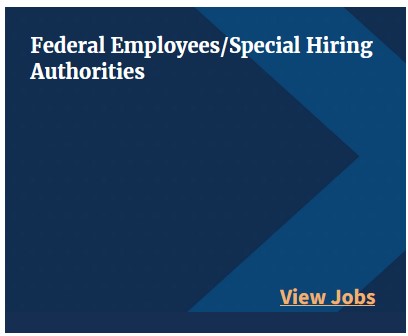 View jobs open for federal employees and special hiring authorities