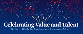 celebrating value and talent - national disability employment awareness month