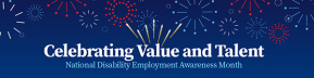 celebrating value and talent - national disability employment awareness month