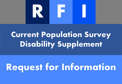 Current Population Survey Disability Supplement Request for Information (RFI)