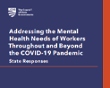 Addressing the Mental Health Needs of Workers Throughout and Beyond the COVID-19 Pandemic