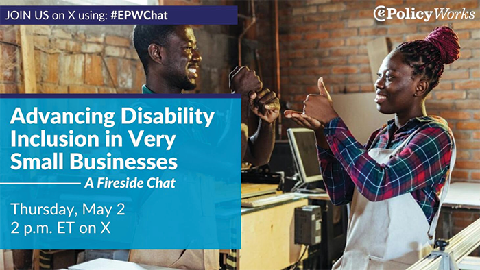 Photo showing two coworkers signing to each other. The overlaid text reads, 'Join us on X using #EPWChat. Advancing Disability Inclusion in Very Small Businesses, a Fireside Chat: Thursday, May 2, 2 p.m. ET on X.' The ePolicyWorks logo appears on the top right.