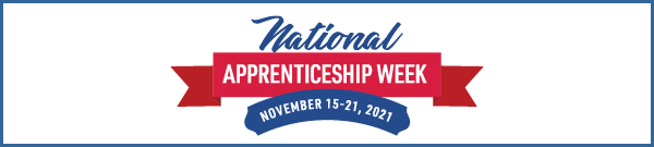 National Apprenticeship Week. Nov. 15-21, 2021 