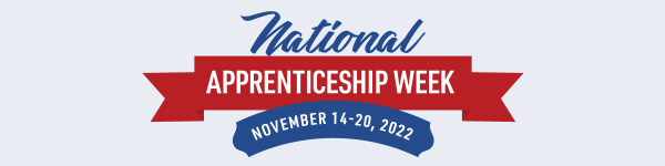 National Apprenticeship Week: November 14-20, 2022