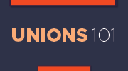 Unions 101