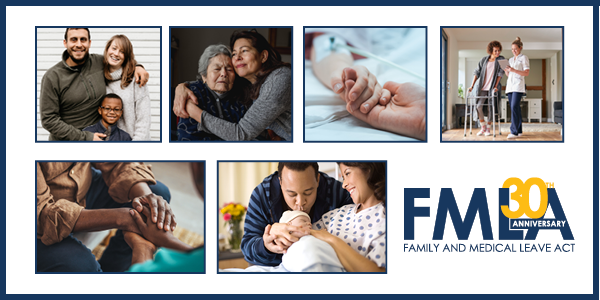 FMLA 30th anniversary. Family and Medical Leave Act. Collage shows a collection of diverse families, some in medical settings suggesting eldercare, parental leave or rehabilitative therapy.