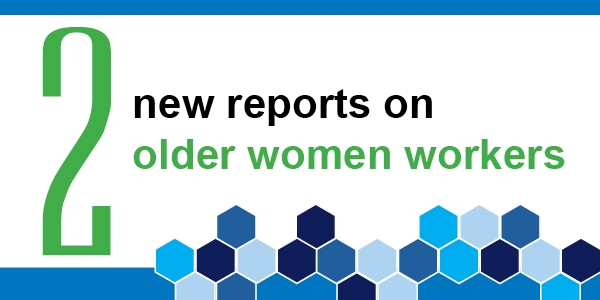 2 new reports on older women workers