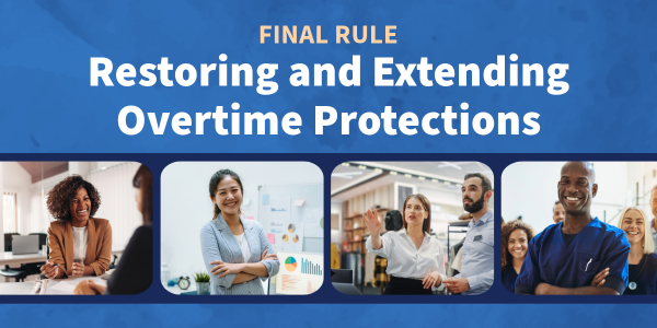 Final rule: Restoring and extending overtime protections