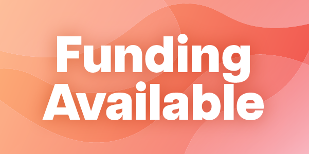 White text on an orange background reads: Funding Available