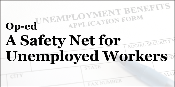 Op-ed: A safety net for unemployed workers. Text appears over a photo of an unemployment benefits application form. 