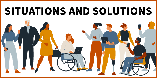 Situations and Solutions. Illustration shows diverse workers with different abilities and disabilities using phones and tablets and chatting. 