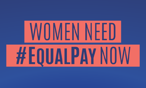 Women Need #EqualPayNow