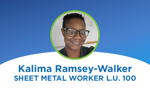 Kalima Ramsey-Walker - Sheet Metal Worker L.U. 100