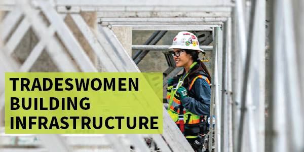 Tradeswomen building infrastructure.