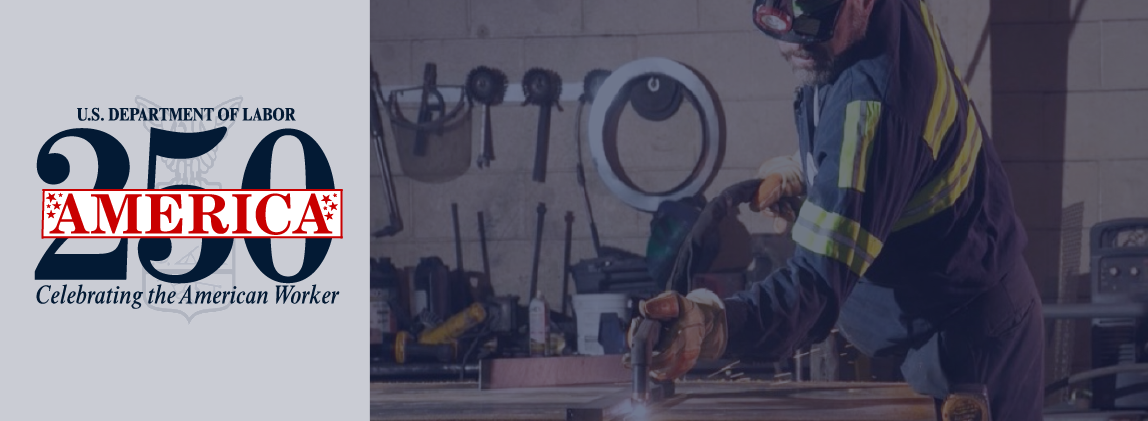 U.S. Department of Labor. America 250: Celebrating the American Worker.