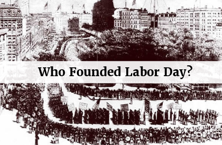 Who founded labor day?