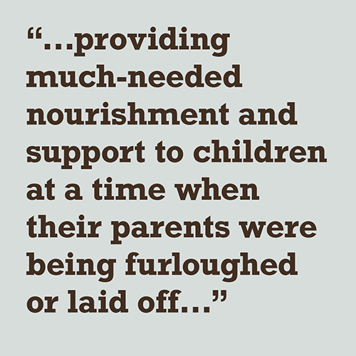 providing much-needed nourishment and support to children at a time when their parents were being furloughed or laid off