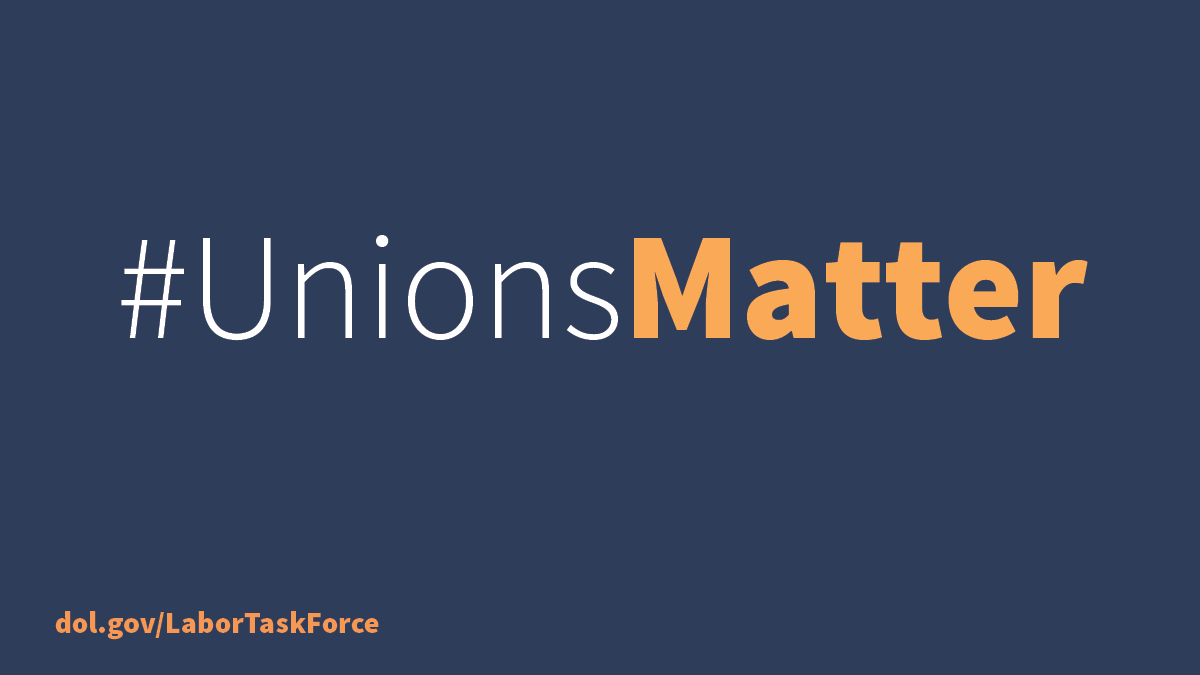 #UnionsMatter, dol.gov/labortaskforce.