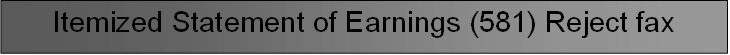 Itemized Statement of Earnings (581) Reject fax