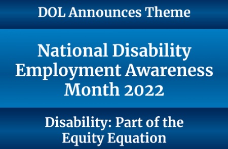 DOL announces theme of National Disability Awareness Month 2022, (Disability: Part of the Equity Equation.)