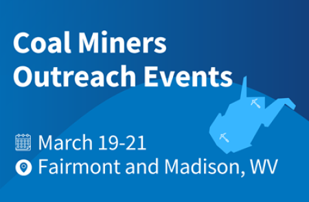 Coal Miners Outreach Events - West Virginia. March 19-21